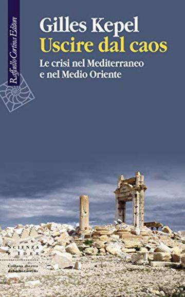 Uscire dal caos: Le crisi nel Mediterraneo e nel Medio Oriente